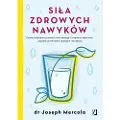 Książki Dr. Joseph Mercola - Siła zdrowych nawyków