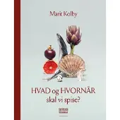 SAMFUNDSLITTERATUR HVAD og HVORNÅR skal vi spise? | Marit Kolby