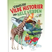 Gyldendal Virkelige vilde historier fra hele verden | Line Friis Frederiksen