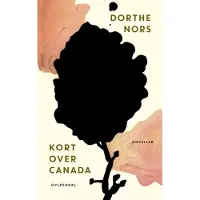 Gyldendal Kort over Canada | Dorthe Nors