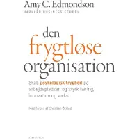Djøf Forlag Den frygtløse organisation | Amy C. Edmondson. Forord af Christian Ørsted.