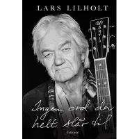 Gyldendal Ingen ord der helt slår til | Lars Lilholt