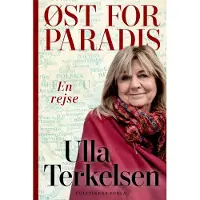 Politikens Forlag Øst for Paradis | Ulla Terkelsen
