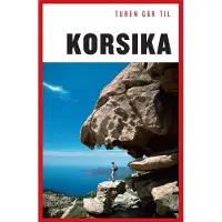 Politikens Forlag Turen går til Korsika | Henrik Zacho