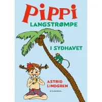 Gyldendal Pippi Langstrømpe i Sydhavet | Astrid Lindgren