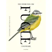 Gyldendal Den store bog om fugle i Danmark - Natur & Videnskab - Hardcover