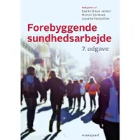 Gyldendal Forebyggende sundhedsarbejde | Bjørn E. Holstein Finn Diderichsen Finn Kamper-Jørgensen Ib Christian Bygbjerg Kjeld Møller Pedersen Knud Juel Marie N