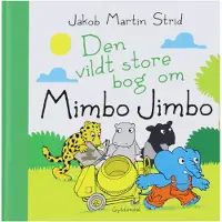 Gyldendal Den vildt store bog om Mimbo Jimbo - Børnebog - Hardcover