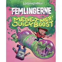 Politikens Forlag Femlingerne - Meget mere Juicy Boost! | Wulffmorgenthaler Mikael Wulff