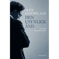 Forlaget Grønningen Den usynlige ånd | Alex Vanopslagh